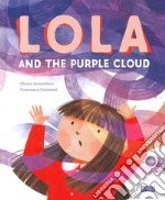 Lola and the purple cloud. Ediz. a colori libro