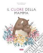 Il cuore della mamma. Ediz. a colori libro