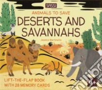 Deserts and savannahs. Animals to save. Ediz. a colori. Con 28 Memory cards