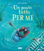 Un posto tutto per me. Ediz. a colori libro