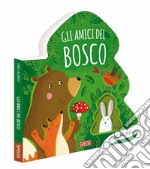 Gli amici del bosco. Libri sagomati. Ediz. a colori libro