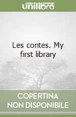 Les contes. My first library libro