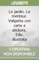 Le jardin. Le menteur. Valigetta con carte e stickers. Ediz. illustrata libro