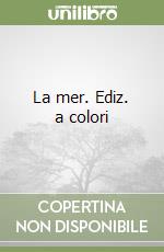 La mer. Ediz. a colori libro