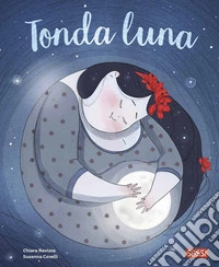 Tonda luna. Ediz. a colori libro