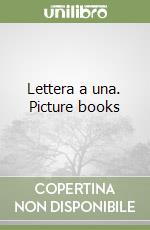 Lettera a una. Picture books libro
