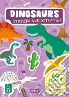 Dinosaurs. Stickers and activities. Ediz. a colori libro