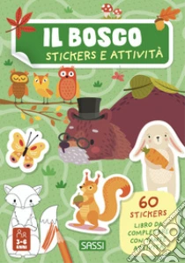 Il bosco. Stickers e attivit�. Ediz. a colori