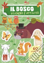 Il bosco. Stickers e attività. Ediz. illustrata libro