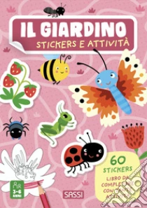 Il giardino. Stickers e attivit�. Ediz. a colori