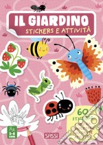 Il giardino. Stickers e attività . Ediz. a colori libro