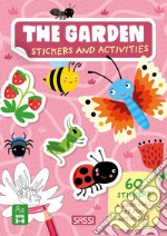 The garden. Stickers and activities. Ediz. a colori libro