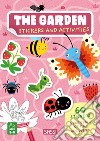 The garden. Stickers and activities. Ediz. a colori libro