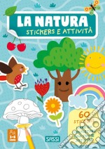 La natura. Stickers e attività. Ediz. a colori libro