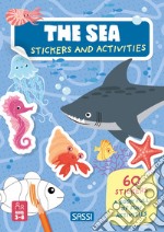 The sea. Stickers and activities. Ediz. a colori libro