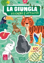 La giungla. Stickers e attività. Ediz. a colori libro