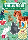 The jungle. Stickers and activities. Ediz. a colori libro di Tomè Ester Borgo Alberto