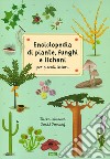 Enciclopedia di piante, funghi e licheni per piccoli lettori. Nuova ediz. libro