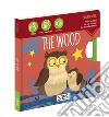 The wood. Sound books. Ediz. a colori libro