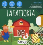 La fattoria. Libri sonori. Ediz. a colori