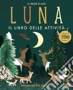 Luna. Il libro delle attività. Con adesivi. Ediz. a colori libro