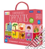 Learn your first opposites. Steam puzzle. Ediz. illustrata. Con puzzle libro