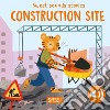 Construction site. Sweet sounds stories libro