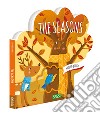 The seasons. Shaped books. Ediz. a colori libro