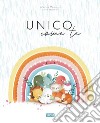 Unico come te. Ediz. a colori libro