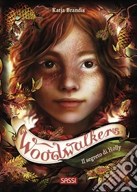 Il segreto di Holly. Woodwalkers. Vol. 3 libro