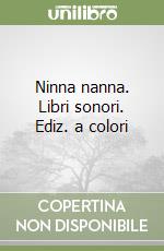Ninna nanna. Libri sonori. Ediz. a colori