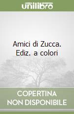 Amici di Zucca. Ediz. a colori libro