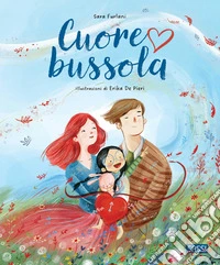 Cuore bussola. Ediz. a colori