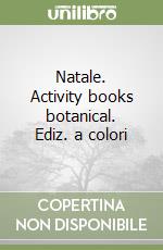 Natale. Activity books botanical. Ediz. a colori libro