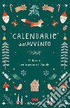 Calendario dell'avvento. 24 libretti per aspettare il Natale. Ediz. illustrata libro