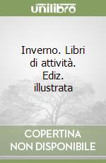 Inverno. Libri di attività. Ediz. illustrata libro