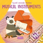 Musical instruments. Sweet sounds stories libro