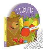 La frutta. Libri sagomati. Ediz. illustrata libro