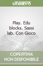 Play. Edu blocks. Sassi lab. Con Gioco libro