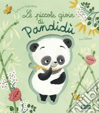 Le piccole gioie di Pandidù. Ediz. a colori libro