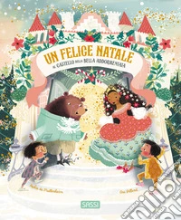 Un felice Natale al castello della Bella addormentata. Ediz. a colori libro