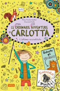 L'ultimo scoiattolo. Le (stra)ordinarie (dis)avventure di Carlotta. Vol. 16 libro