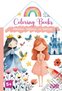 Principesse-Princesses-Les princesses. Colouring books. Ediz. illustrata libro