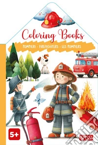 Pompieri-Firefighters-Les pompiers. Colouring books. Ediz. a colori libro