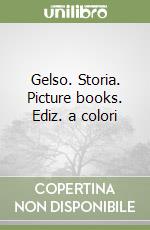 Gelso. Storia. Picture books. Ediz. a colori libro