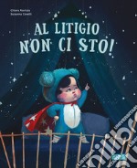 Al litigio non ci sto! Picture books. Ediz. a colori libro