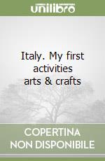 Italy. My first activities arts & crafts libro