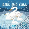 Dads and cubs. Sweet sounds stories. Ediz. a colori libro di Pesavento Giulia Aghekyan Nelli