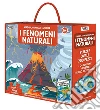 I fenomeni naturali. Viaggia, conosci, esplora. Ediz. a colori. Con 24 formine. Con puzzle ovale. Con Poster libro di Gaule Matteo