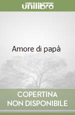 Amore di papà  libro